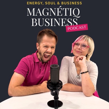 Podcast cover: Magnétiq Business - Energy, Soul & Business with Isabell and Sven Haase